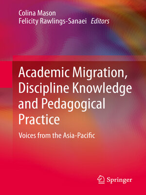 cover image of Academic Migration, Discipline Knowledge and Pedagogical Practice